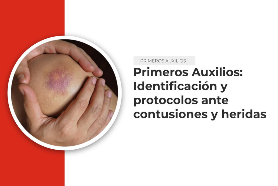 Primeros Auxilios: Identificación y protocolos ante contusiones y heridas